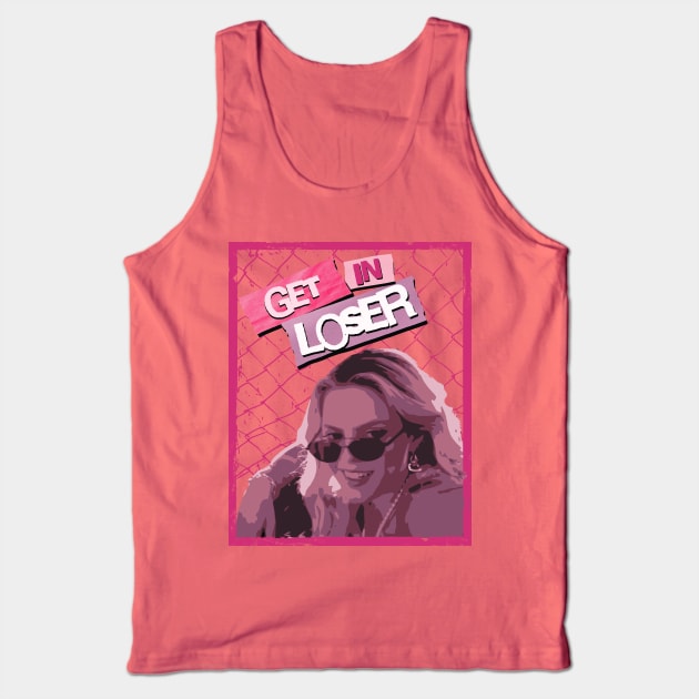 GET IN LOSER! Tank Top by Shimmery Artemis